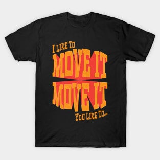 I really enjoy moving it T-Shirt